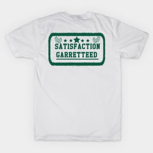 Satisfaction Garretteed T-Shirt